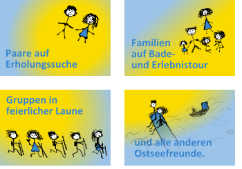 Ein Platz für Paare auf Erholungssuche, Gruppen in feierlicher Laune, Familien auf Bade- und Erlebnistour und alle anderen Ostseefreunde.